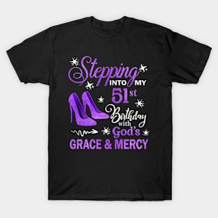 Stepping Into My 51st Birthday With God's Grace & Mercy Bday T-Shirt